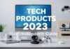 Die besten Tech-Produkte 2023: Unser unabhängiger Ratgeber Best Tech Products 2023: Our Independent Guide
