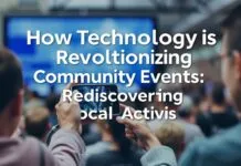 Wie Technologie Gemeinschaftsveranstaltungen revolutioniert: Lokale Aktivitäten neu entdeckt How Technology is Revolutionizing Community Events: Rediscovering Local Activities
